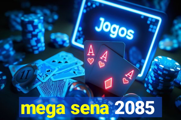 mega sena 2085